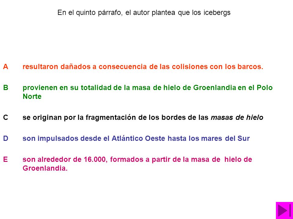 En el quinto párrafo, el autor plantea que los icebergs