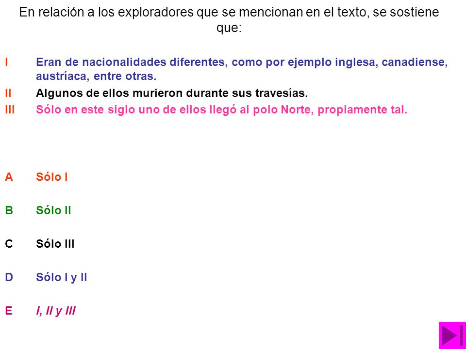 En relación a los exploradores que se mencionan en el texto, se sostiene que:
