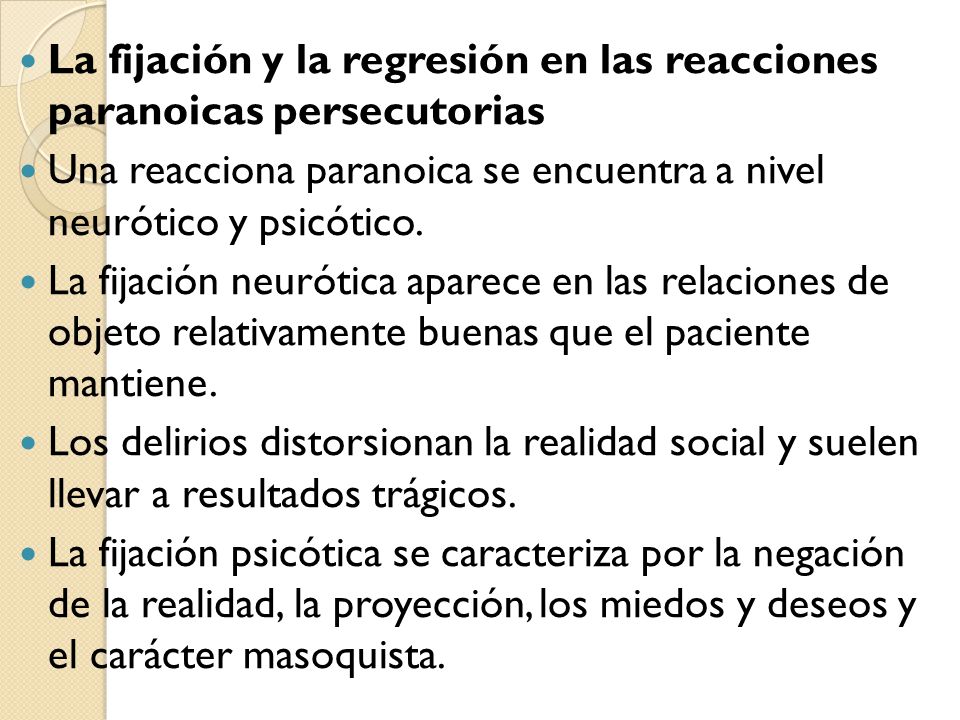 La fijación y la regresión en las reacciones paranoicas persecutorias