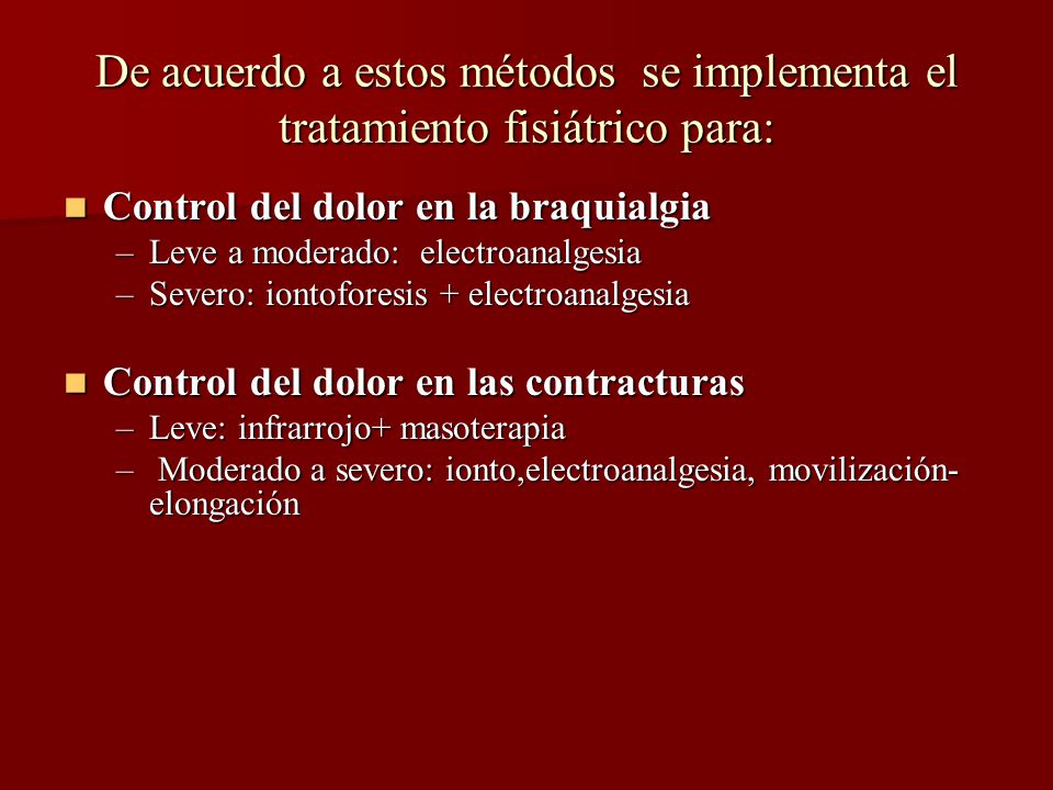 De acuerdo a estos métodos se implementa el tratamiento fisiátrico para: