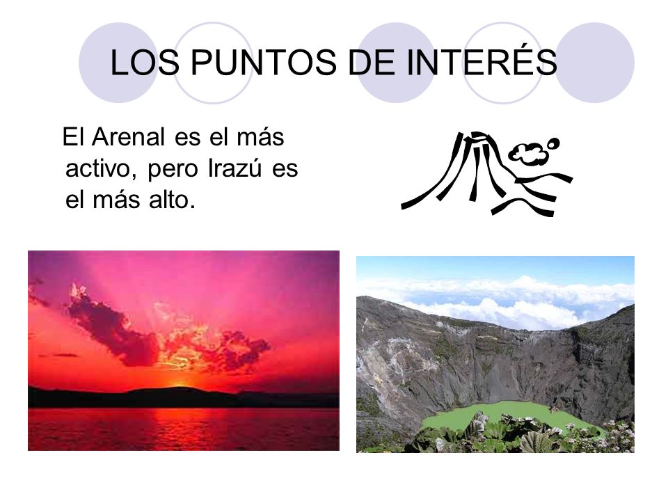 LOS PUNTOS DE INTERÉS El Arenal es el más activo, pero Irazú es el más alto.