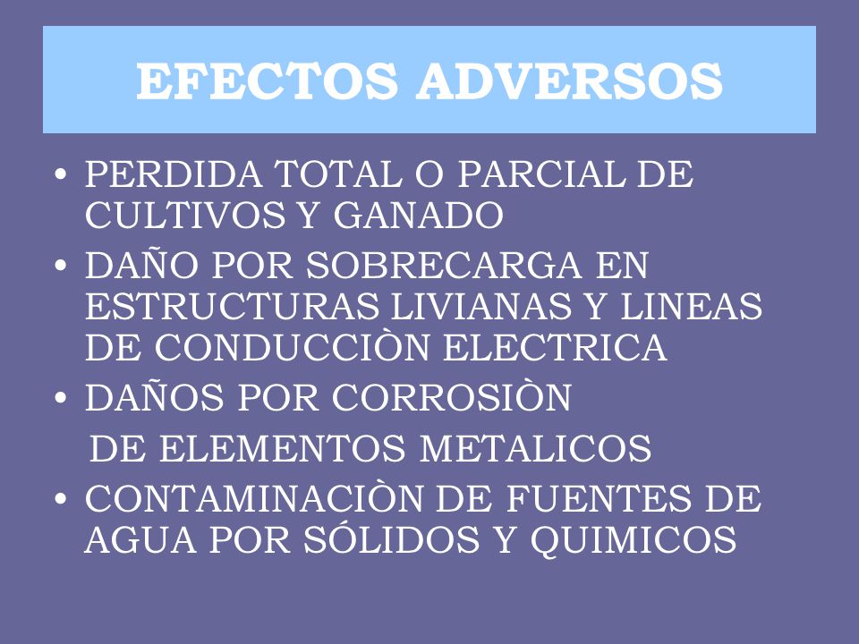 EFECTOS ADVERSOS PERDIDA TOTAL O PARCIAL DE CULTIVOS Y GANADO
