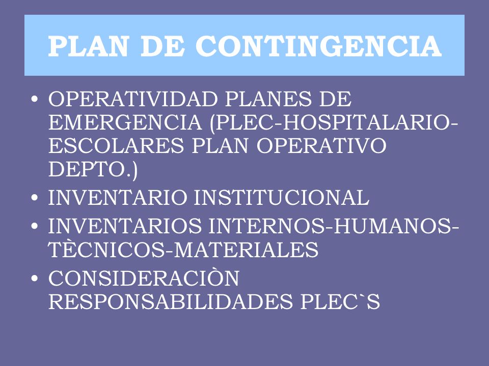 PLAN DE CONTINGENCIA OPERATIVIDAD PLANES DE EMERGENCIA (PLEC-HOSPITALARIO-ESCOLARES PLAN OPERATIVO DEPTO.)