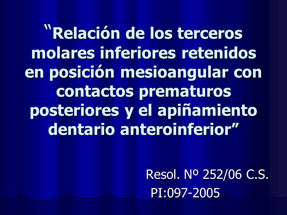 Relación de los terceros molares inferiores retenidos en posición mesioangular con contactos prematuros posteriores y el apiñamiento dentario anteroinferior