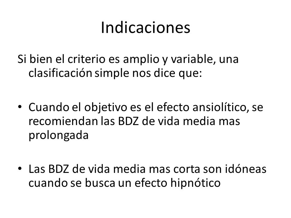 Indicaciones Si bien el criterio es amplio y variable, una clasificación simple nos dice que:
