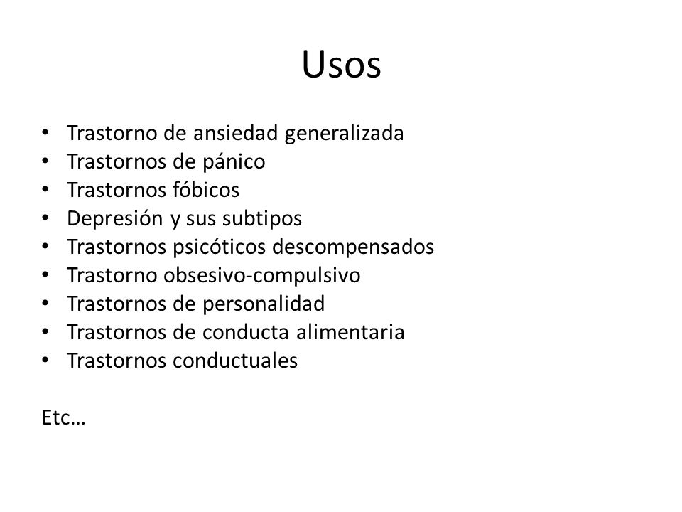 Usos Trastorno de ansiedad generalizada Trastornos de pánico