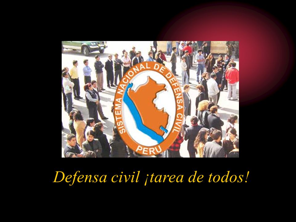 Defensa civil ¡tarea de todos!