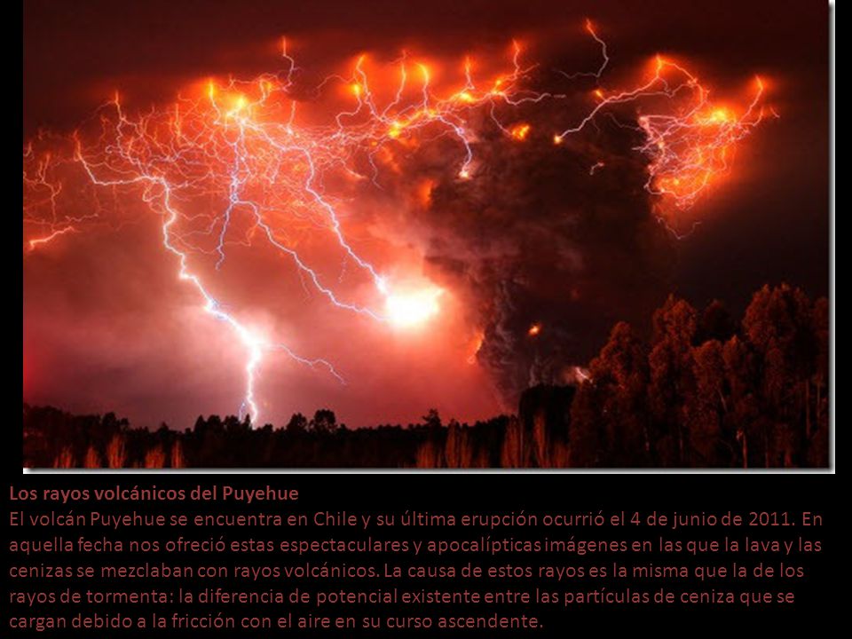 Los rayos volcánicos del Puyehue El volcán Puyehue se encuentra en Chile y su última erupción ocurrió el 4 de junio de 2011.