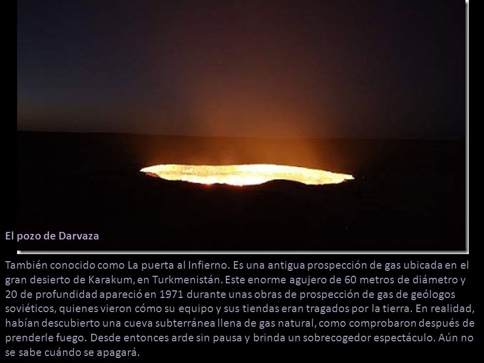 El pozo de Darvaza También conocido como La puerta al Infierno