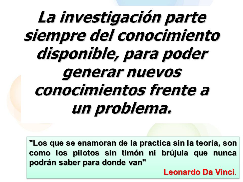Los que se enamoran de la practica sin la teoría, son como los pilotos sin timón ni brújula que nunca podrán saber para donde van