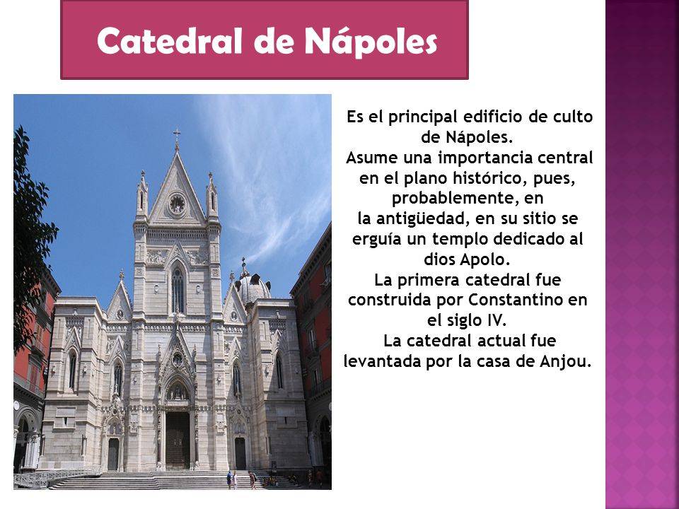 Catedral de Nápoles Es el principal edificio de culto de Nápoles.