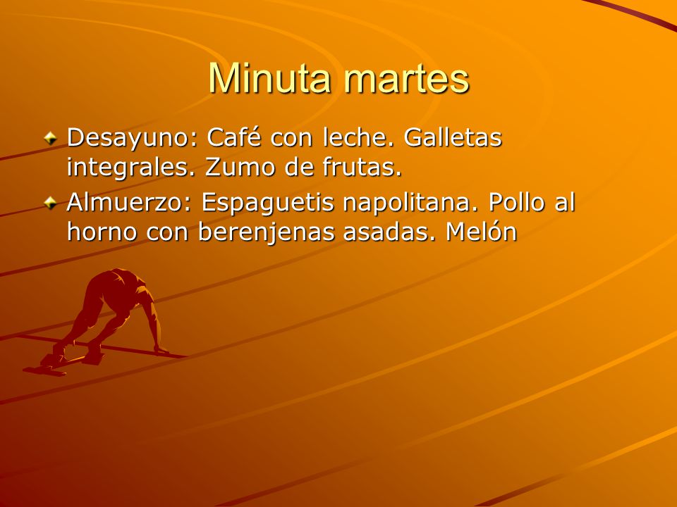 Minuta martes Desayuno: Café con leche. Galletas integrales. Zumo de frutas.