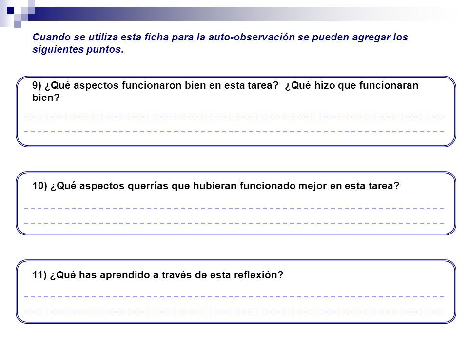 Cuando se utiliza esta ficha para la auto-observación se pueden agregar los siguientes puntos.
