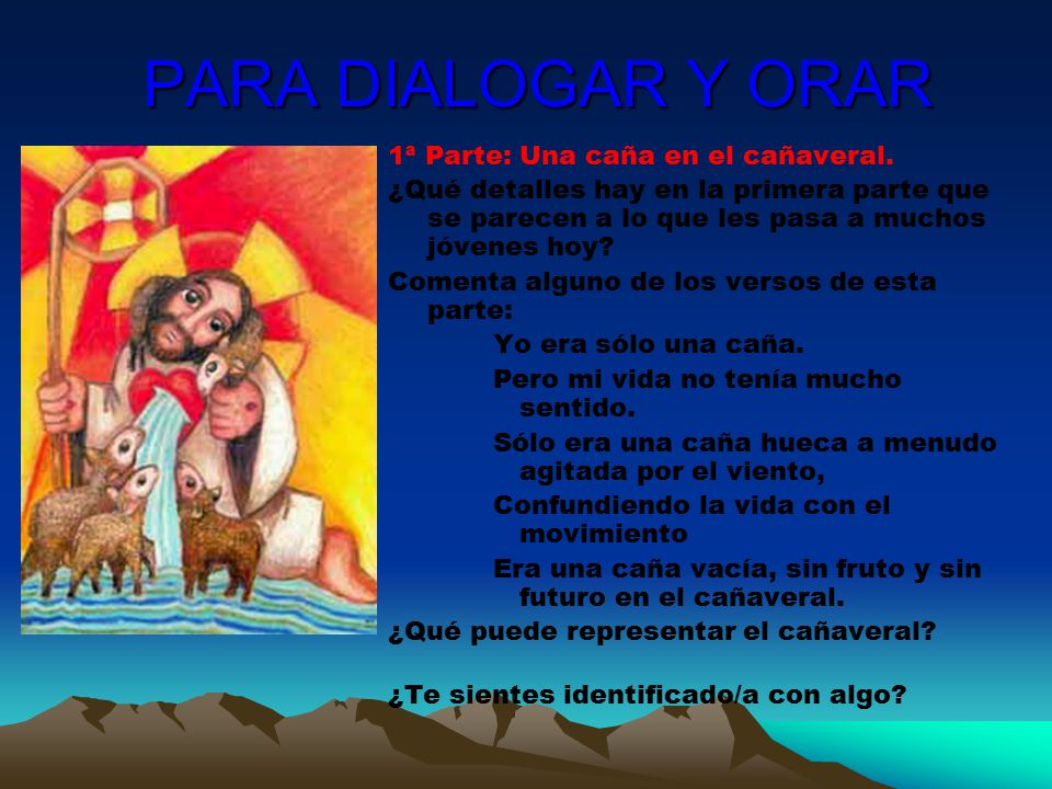 PARA DIALOGAR Y ORAR 1ª Parte: Una caña en el cañaveral.