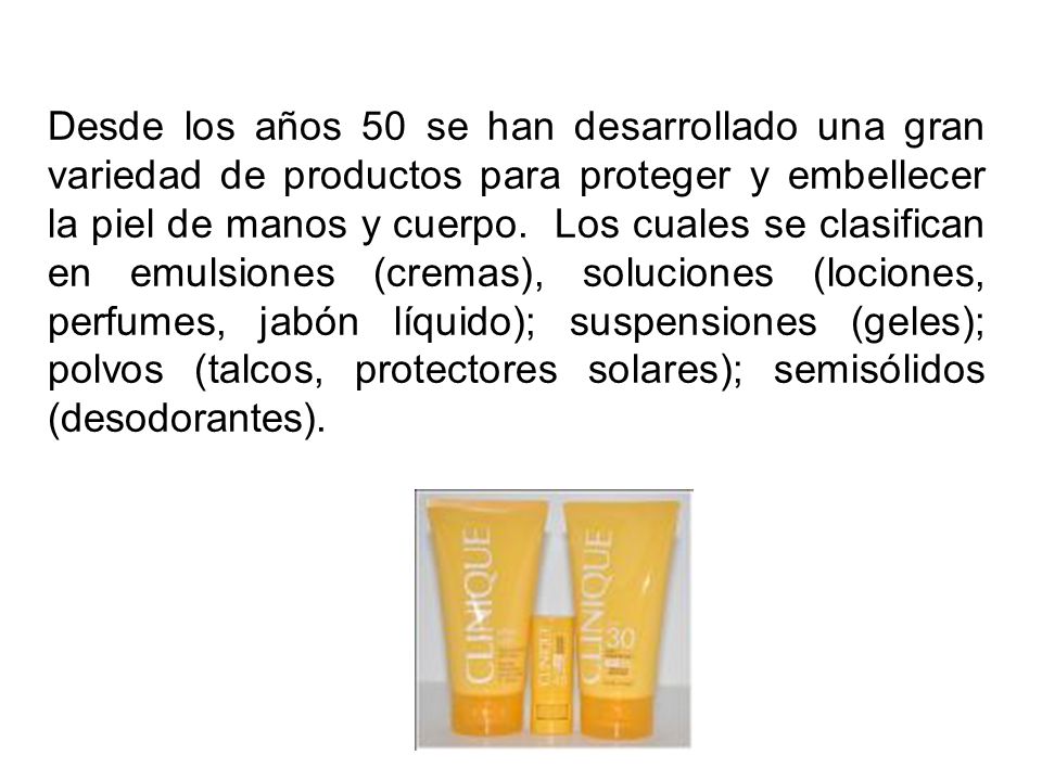 Desde los años 50 se han desarrollado una gran variedad de productos para proteger y embellecer la piel de manos y cuerpo.