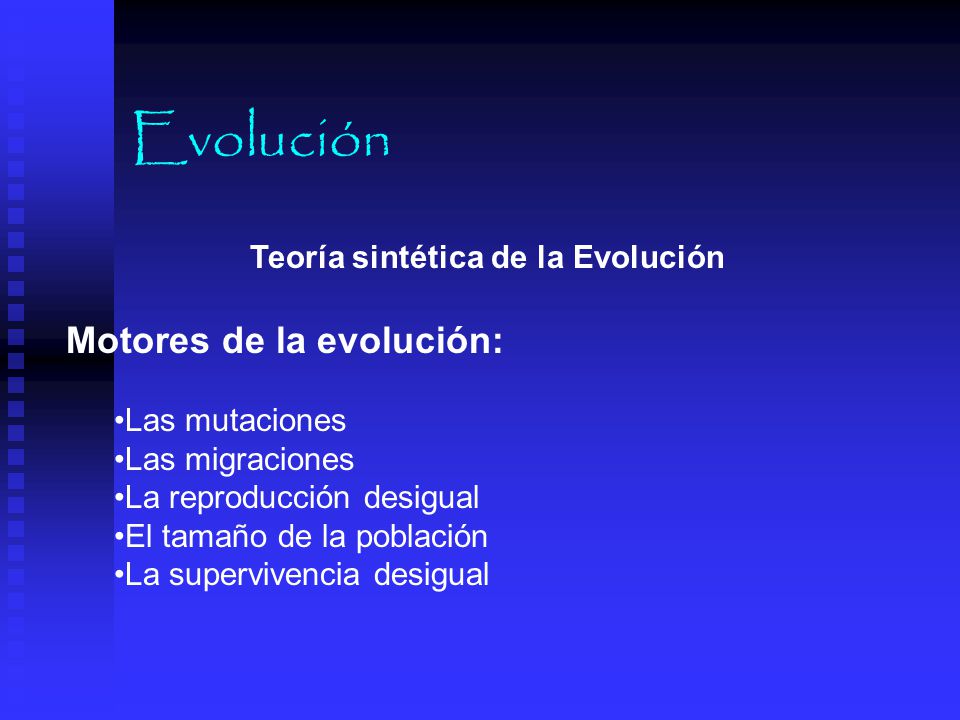 Evolución Motores de la evolución: Teoría sintética de la Evolución
