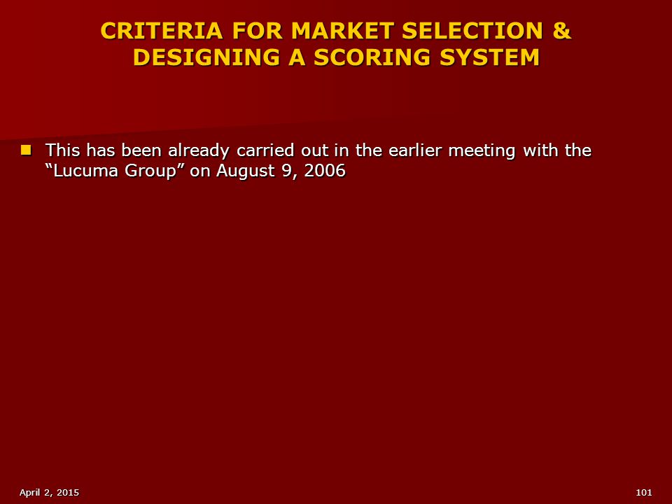 CRITERIA FOR MARKET SELECTION & DESIGNING A SCORING SYSTEM