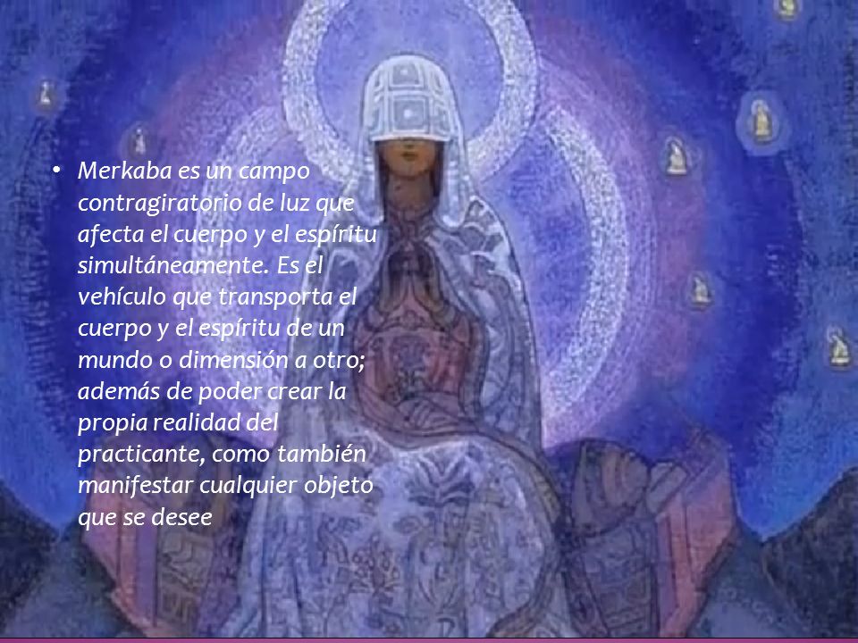 Merkaba es un campo contragiratorio de luz que afecta el cuerpo y el espíritu simultáneamente.