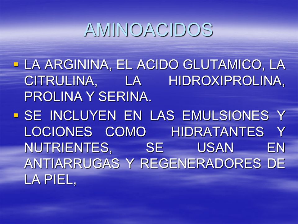AMINOACIDOS LA ARGININA, EL ACIDO GLUTAMICO, LA CITRULINA, LA HIDROXIPROLINA, PROLINA Y SERINA.