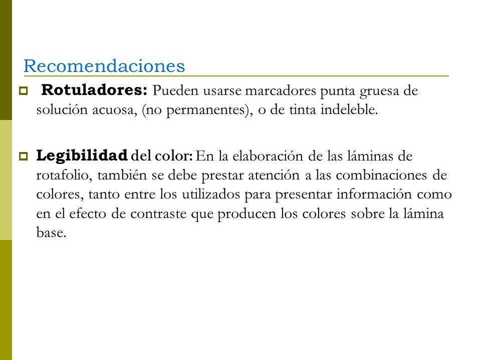 Recomendaciones Rotuladores: Pueden usarse marcadores punta gruesa de solución acuosa, (no permanentes), o de tinta indeleble.