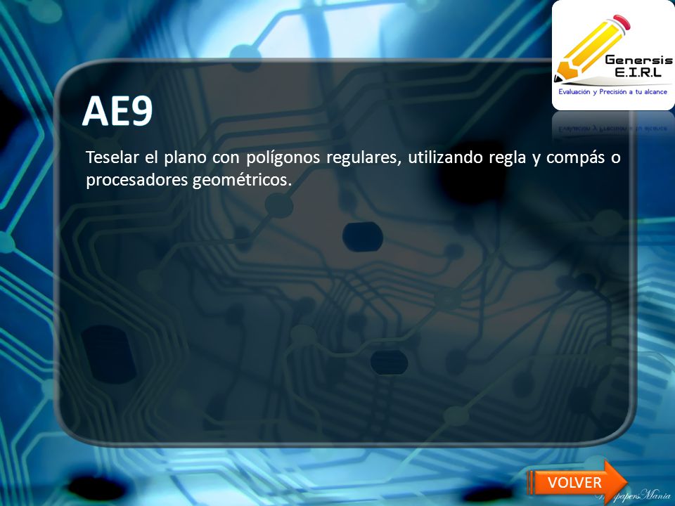 AE9 Teselar el plano con polígonos regulares, utilizando regla y compás o procesadores geométricos.