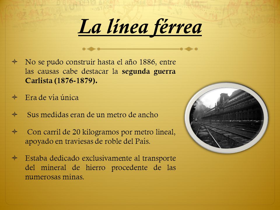 La línea férrea No se pudo construir hasta el año 1886, entre las causas cabe destacar la segunda guerra Carlista ( ).