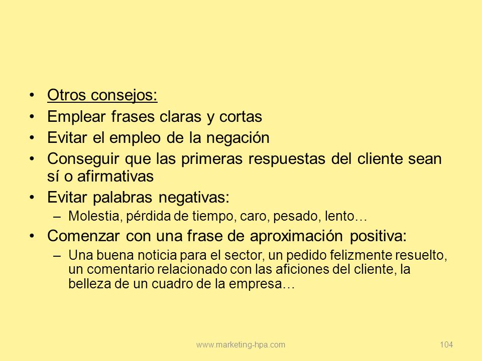 Emplear frases claras y cortas Evitar el empleo de la negación