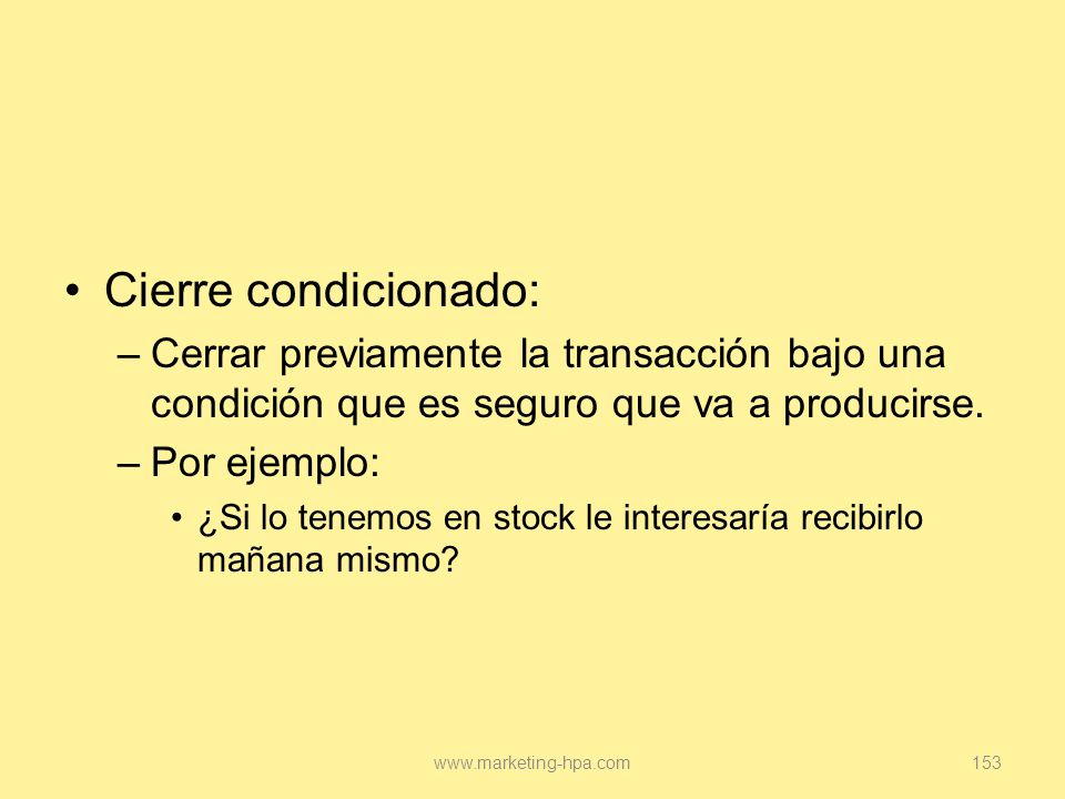 Cierre condicionado: Cerrar previamente la transacción bajo una condición que es seguro que va a producirse.