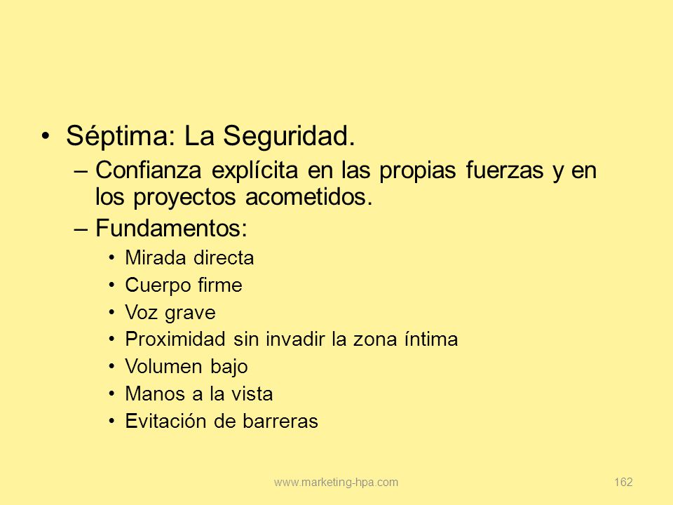 Séptima: La Seguridad. Confianza explícita en las propias fuerzas y en los proyectos acometidos. Fundamentos: