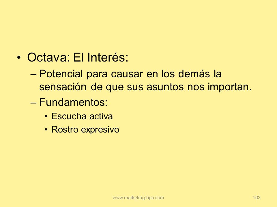 Octava: El Interés: Potencial para causar en los demás la sensación de que sus asuntos nos importan.