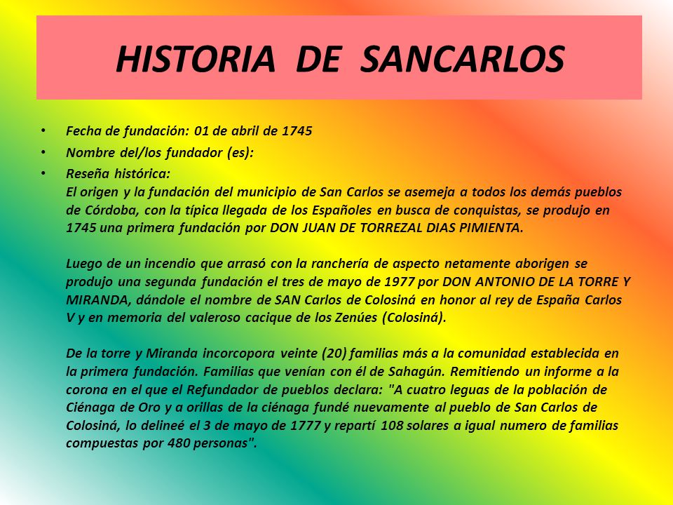 HISTORIA DE SANCARLOS Fecha de fundación: 01 de abril de 1745