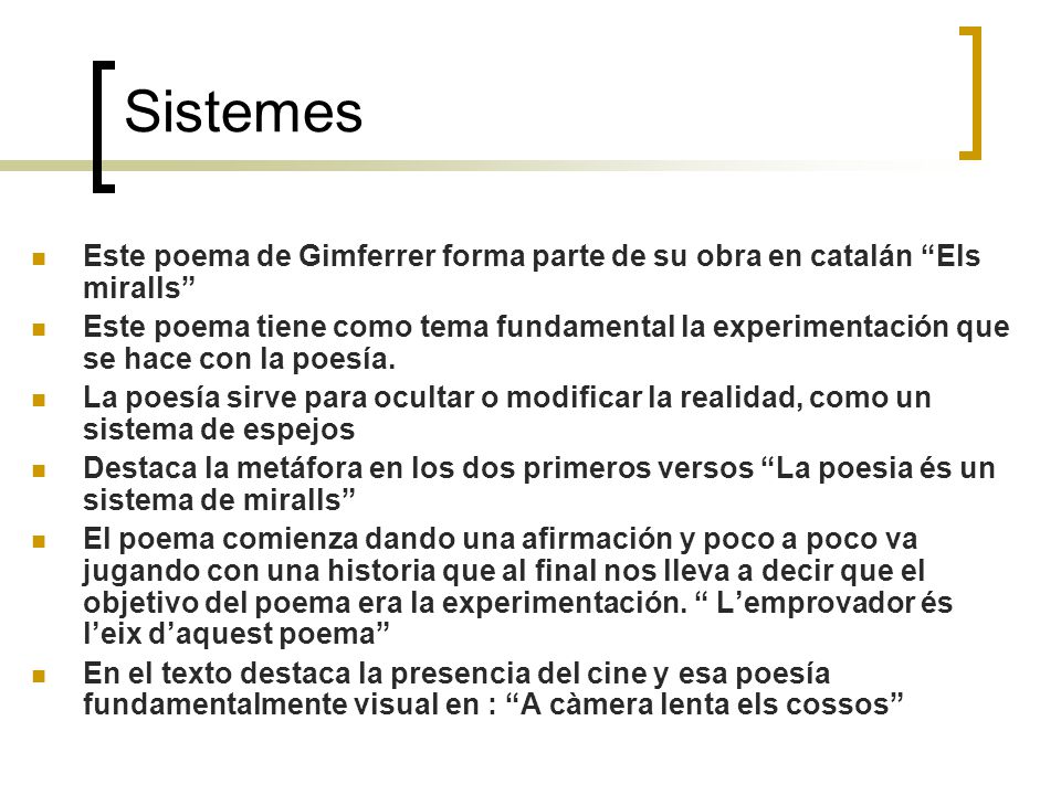 Sistemes Este poema de Gimferrer forma parte de su obra en catalán Els miralls