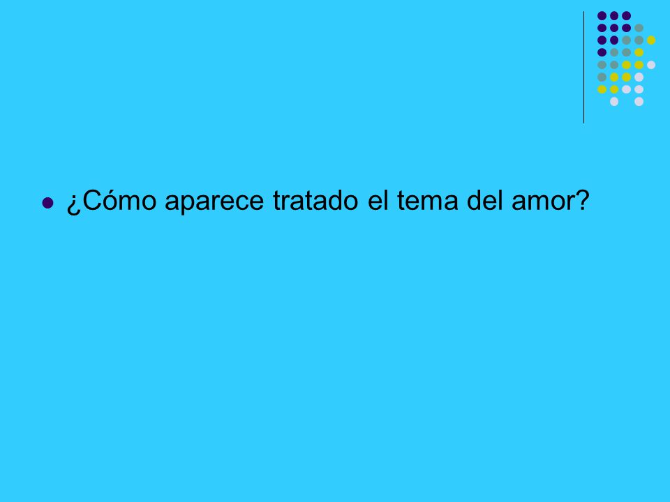 ¿Cómo aparece tratado el tema del amor