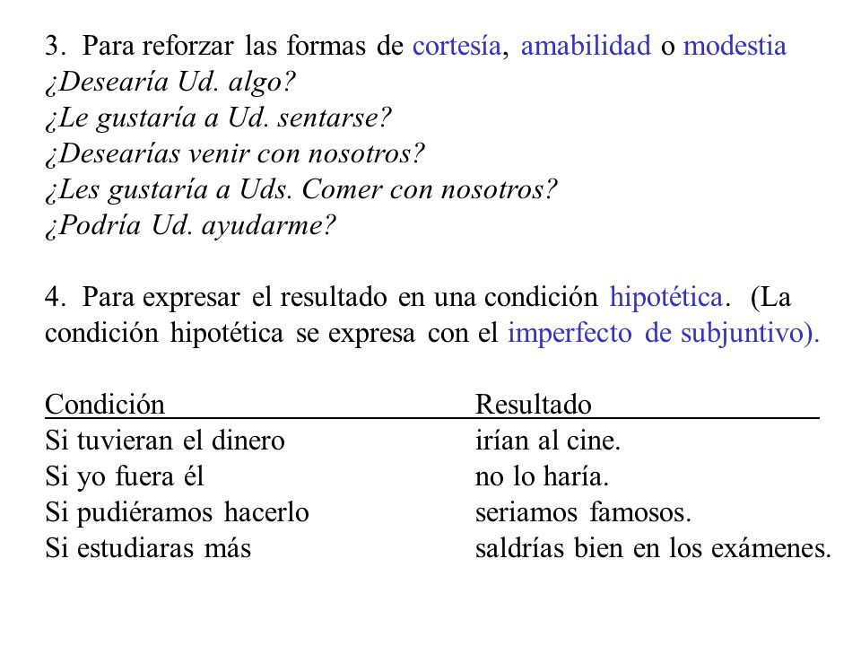 3. Para reforzar las formas de cortesía, amabilidad o modestia