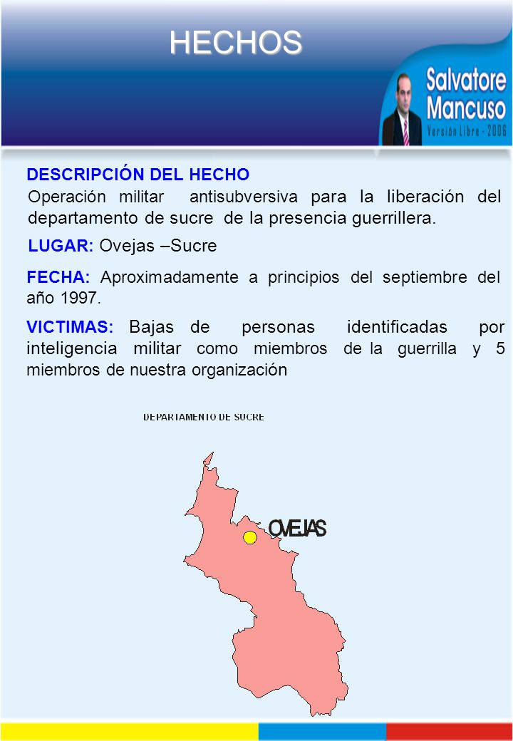 DESCRIPCIÓN DEL HECHO Operación militar antisubversiva para la liberación del departamento de sucre de la presencia guerrillera.