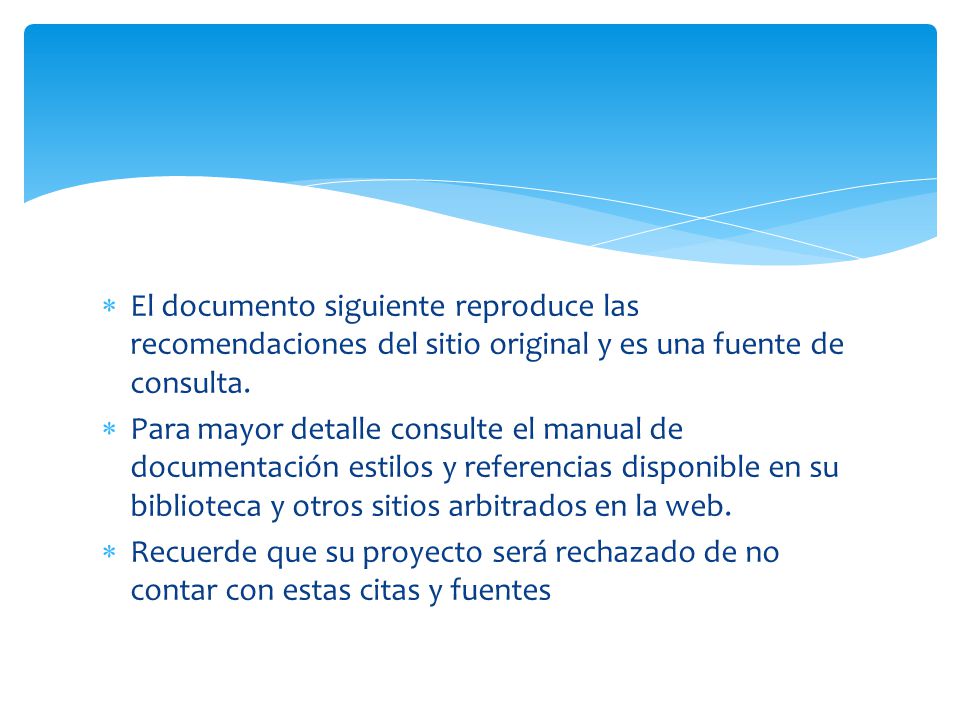 El documento siguiente reproduce las recomendaciones del sitio original y es una fuente de consulta.
