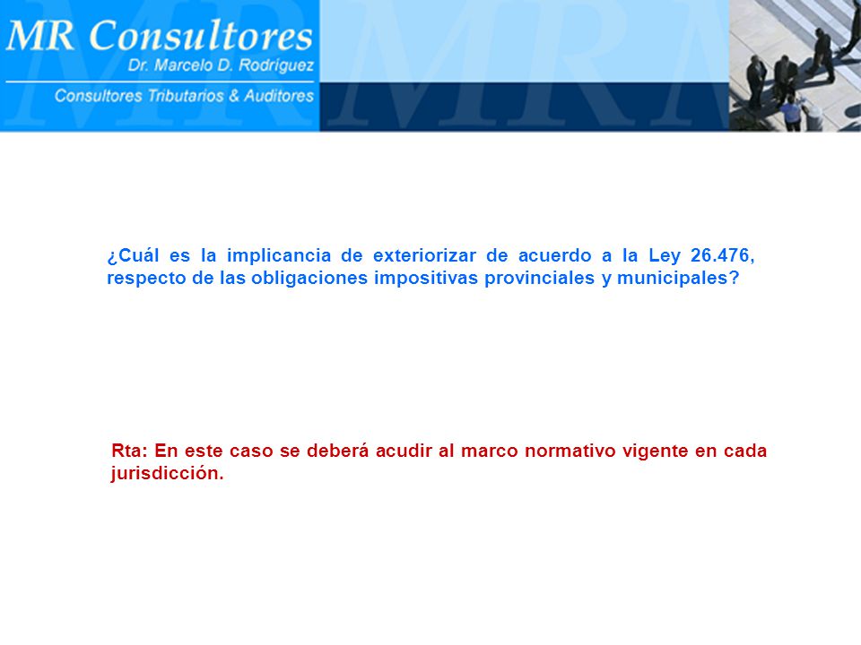 ¿Cuál es la implicancia de exteriorizar de acuerdo a la Ley 26