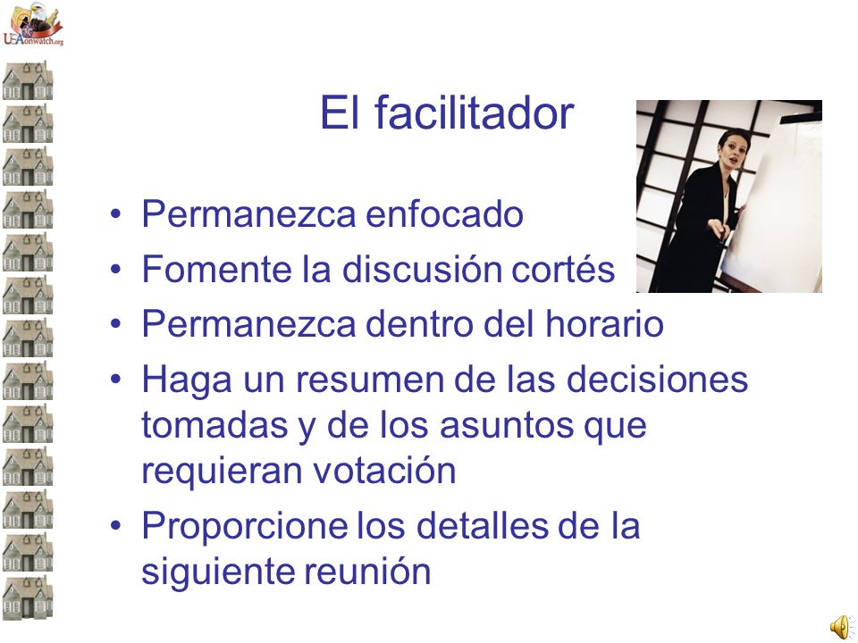 El facilitador Permanezca enfocado Fomente la discusión cortés