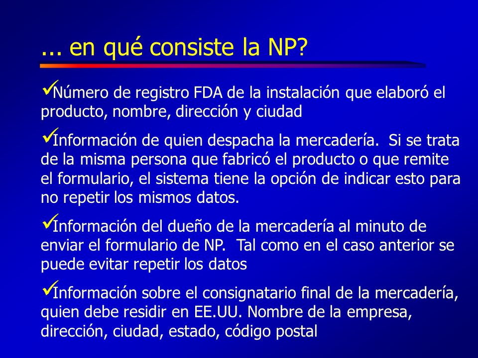 ... en qué consiste la NP Número de registro FDA de la instalación que elaboró el producto, nombre, dirección y ciudad.