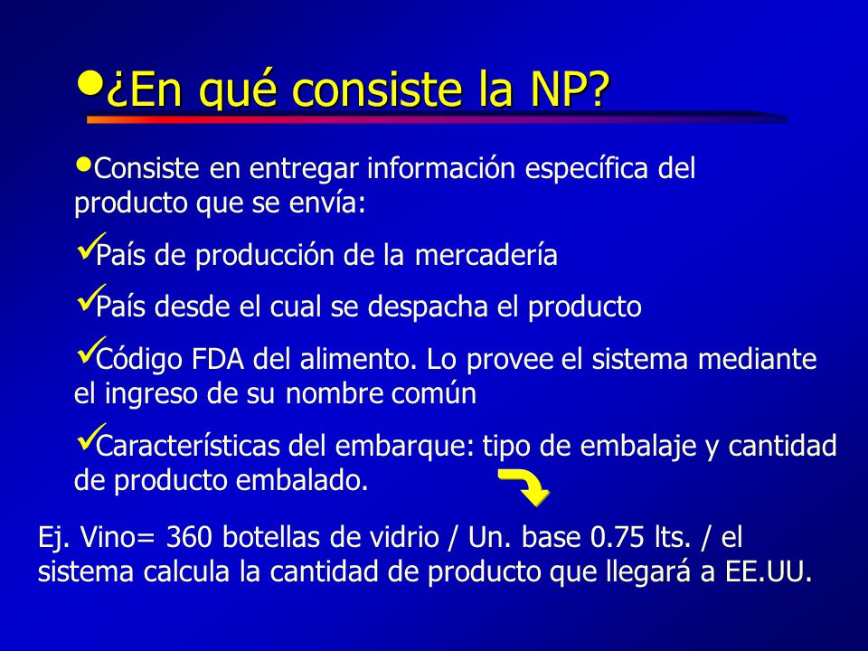 ¿En qué consiste la NP Consiste en entregar información específica del producto que se envía: País de producción de la mercadería.