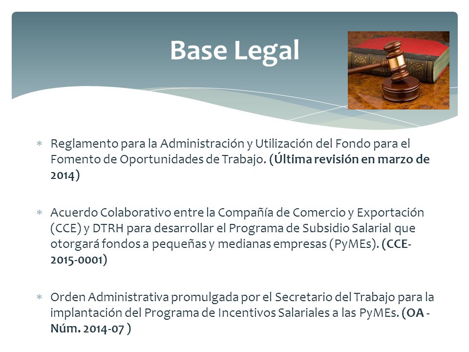 Base Legal Reglamento para la Administración y Utilización del Fondo para el Fomento de Oportunidades de Trabajo. (Última revisión en marzo de 2014)