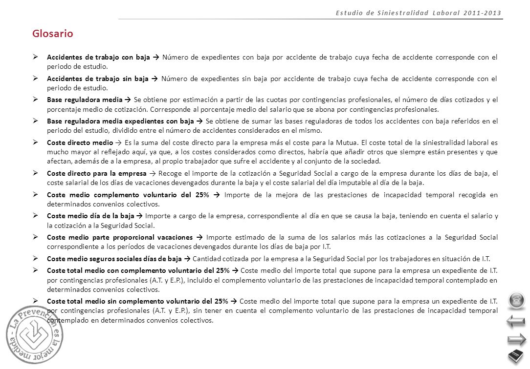 Accidentes de trabajo con baja → Número de expedientes con baja por accidente de trabajo cuya fecha de accidente corresponde con el periodo de estudio.