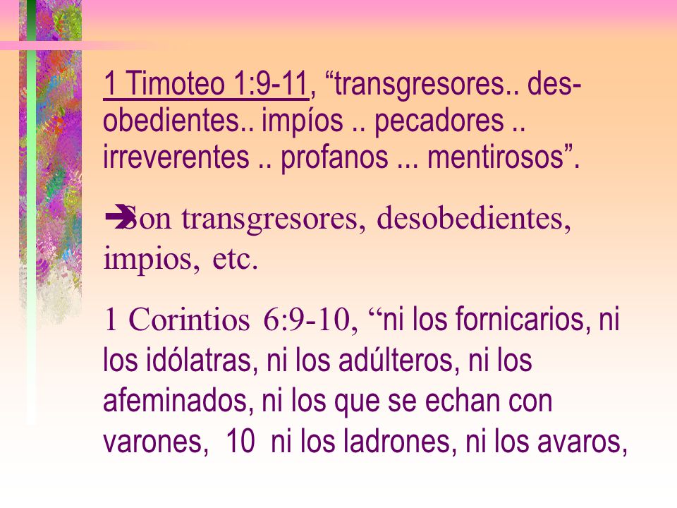 1 Timoteo 1:9-11, transgresores. des- obedientes. impíos. pecadores