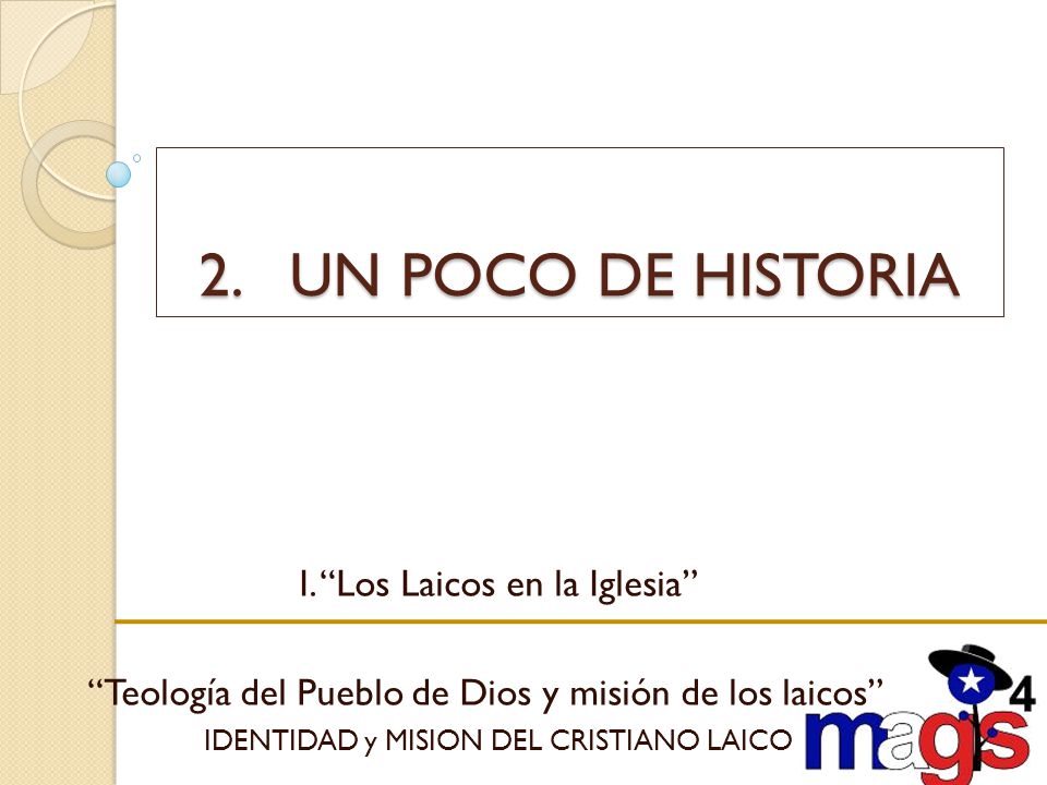 2. UN POCO DE HISTORIA I. Los Laicos en la Iglesia