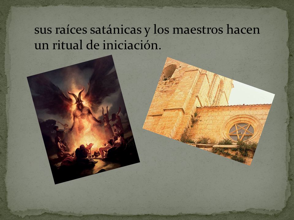 sus raíces satánicas y los maestros hacen un ritual de iniciación.