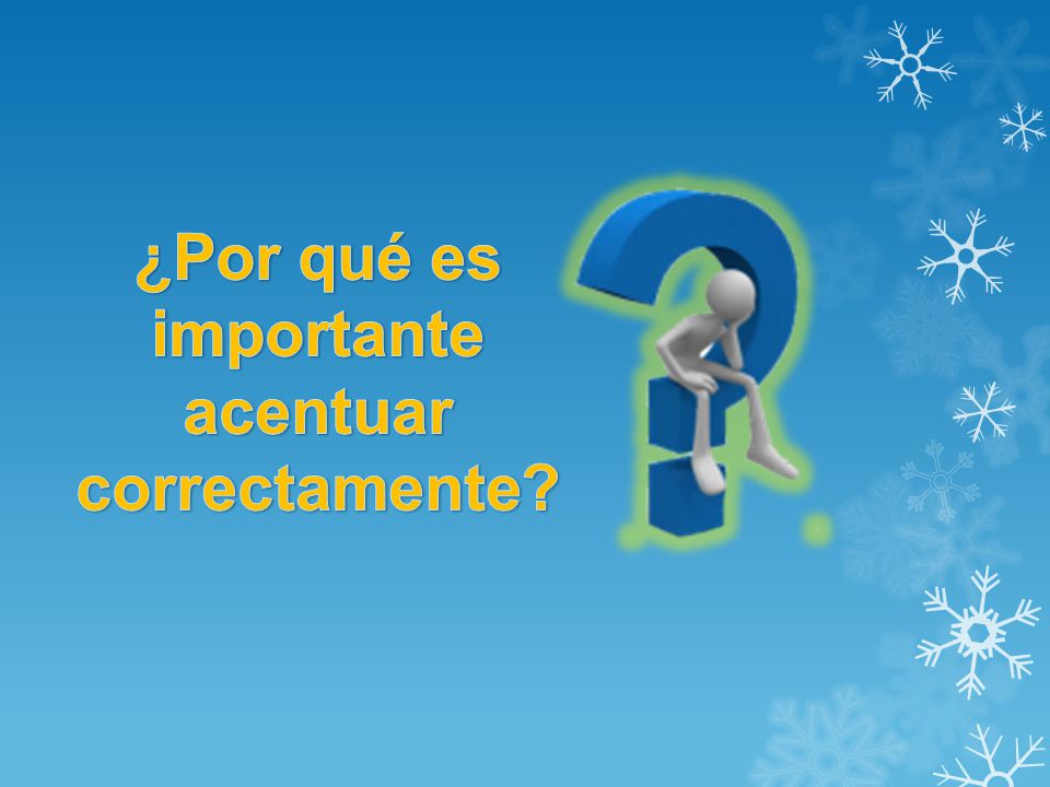 ¿Por qué es importante acentuar correctamente
