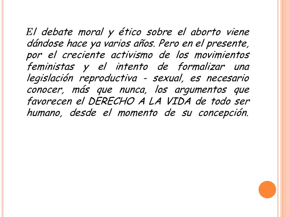 El debate moral y ético sobre el aborto viene dándose hace ya varios años.