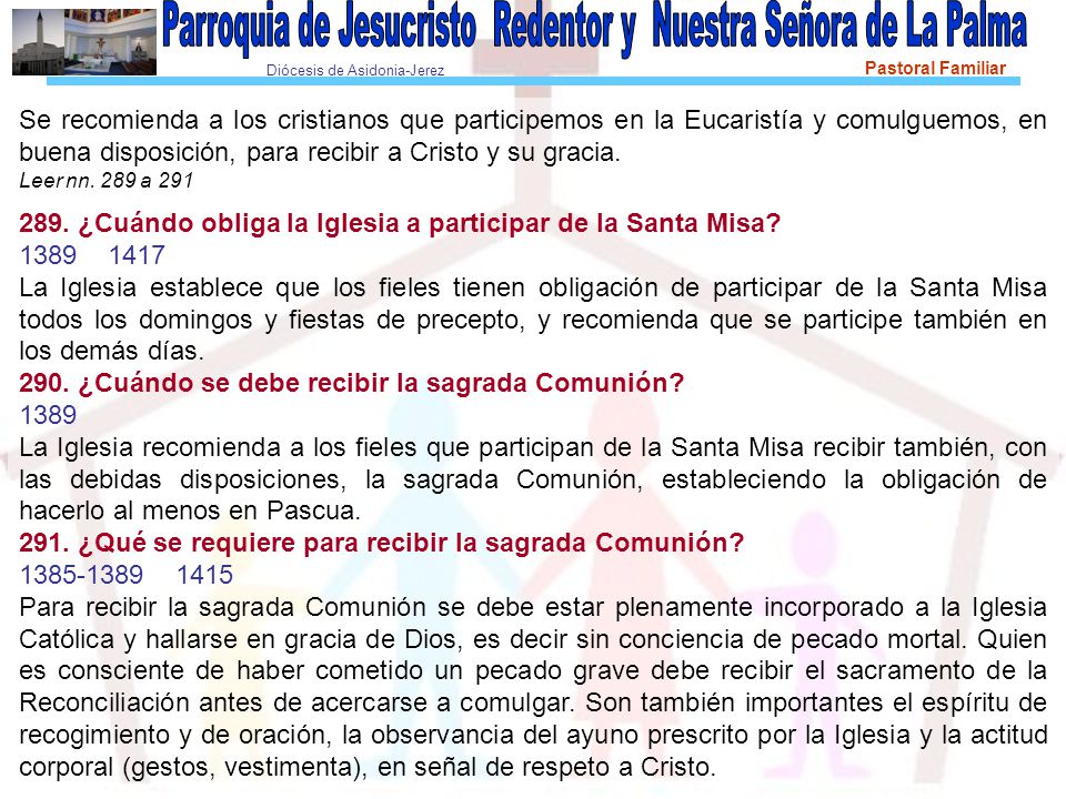 289. ¿Cuándo obliga la Iglesia a participar de la Santa Misa