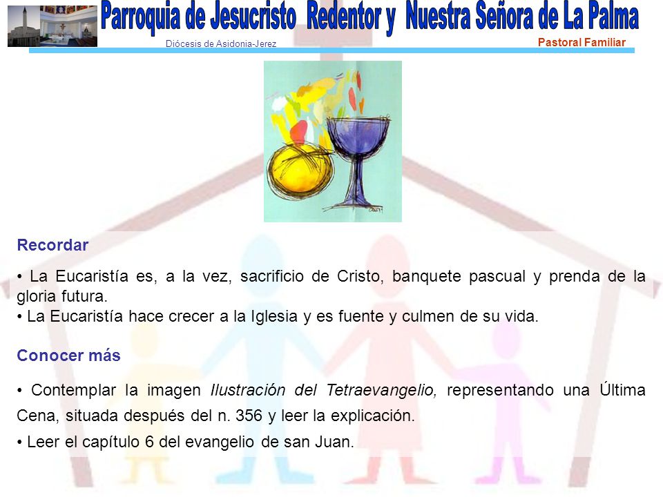 Recordar • La Eucaristía es, a la vez, sacrificio de Cristo, banquete pascual y prenda de la gloria futura.