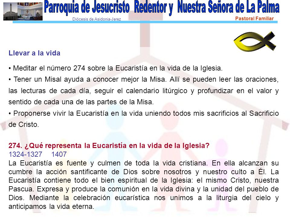Llevar a la vida • Meditar el número 274 sobre la Eucaristía en la vida de la Iglesia.